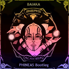 Bayaka (PHiNEAS Bootleg)
