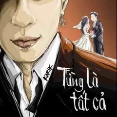 Từng Là Tất Cả - Karik