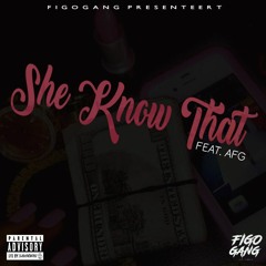 Figogang - She Know That [FEAT. AFG]