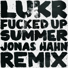 Lukr - Fucked Up Summer (Jonas Hahn Remix)