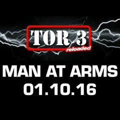 Man at Arms - Tor 3 Reloaded 01.10.16 (Classic Set)