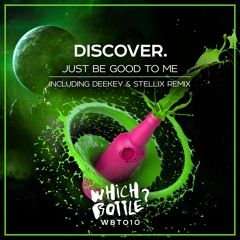 DiscoVer. - Just Be Good To Me (Deekey & Stellix Radio Edit) [Which Bottle?]