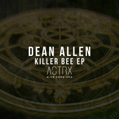 Dean Allen - Killer Bee [Original Mix] [Snippet // OUT NOW]
