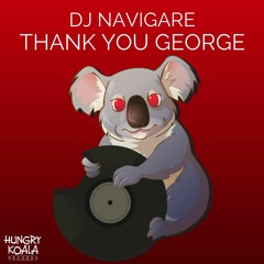 Thank You George ( Hungry Koala Records ) OUT NOW BEATPORT