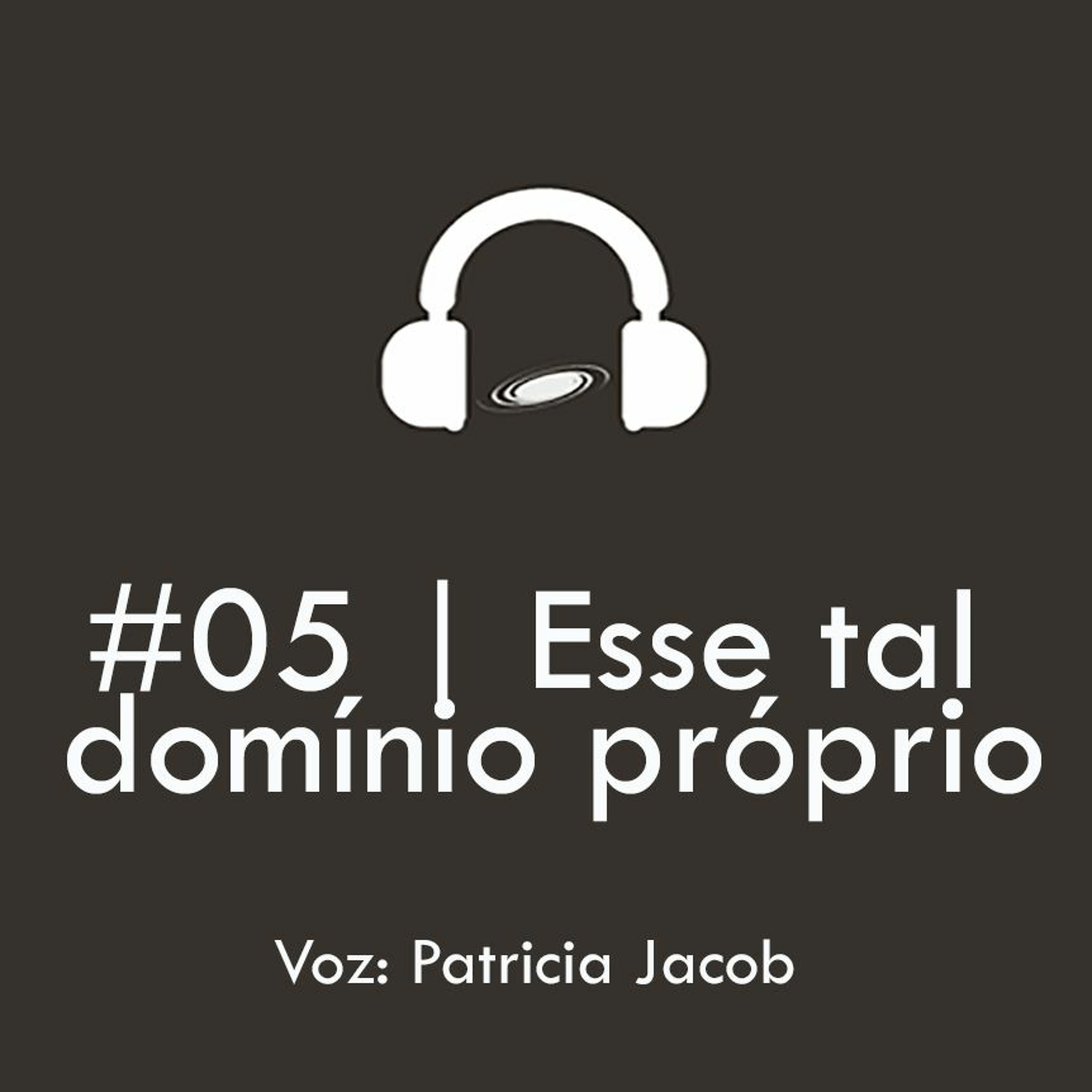 #05 | Esse tal domínio próprio episode artwork