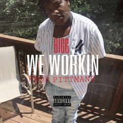 We Workin (Prod By Pittmane)
