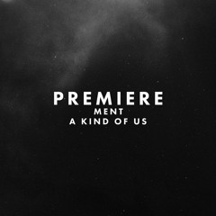 Premiere: Ment - A Kind Of Us