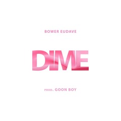 Dime (Prod. Goon Boy)