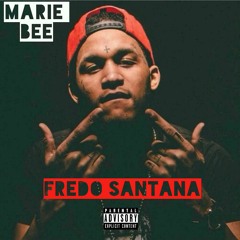 Marie Bee - Fredo Santana