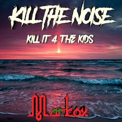 Kill The Noise - Kill It 4 The Kids (Markox Breaks Mix)