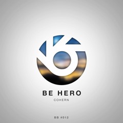 Cohern - Be Hero [BlueBird Release] (Free Download)