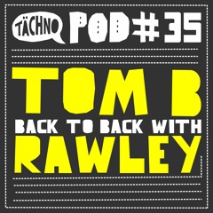 TAECHNOPOD#35 - Tom B & Rawley(Oktober 2016)