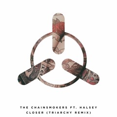 The Chainsmokers Ft. Halsey - Closer (Triarchy Remix)