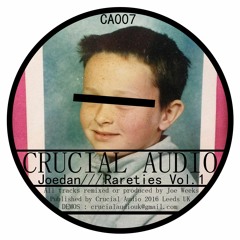 Joedan - Rareties Vol.1 Sampler (Forthcoming Crucial Audio)