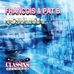 Francois & Pat B - Nostalgia (The Classics Anthem) Radio