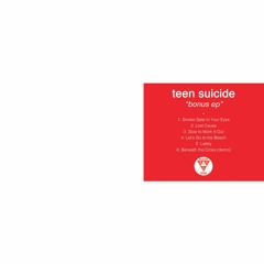 Teen Suicide - Beneath The Cross