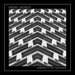 Indiekai & Akomplis - Nobody [feat. Traumatik]