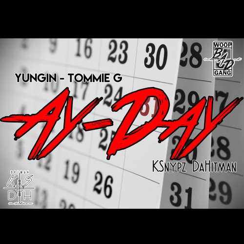 Ay-Day - Yungin x Tommie G x KSnypz