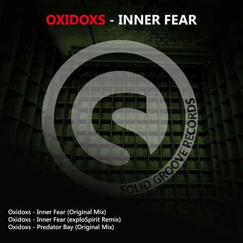 Oxidoxs - Inner Fear (exploSpirit Remix) [Solid Groove Records]