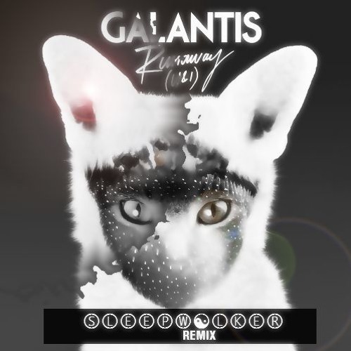 Galantis - Runaway (U & I) [Sleepwalker]