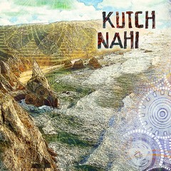 Kutch Nahi feat. Mahesh Vinayakram