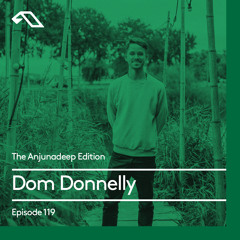 The Anjunadeep Edition 119 With Dom Donnelly (Live from Thuishaven, Amsterdam)