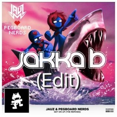 Jauz & Pegboard Nerds - Get On Up (Jakka-B Edit) Free Download