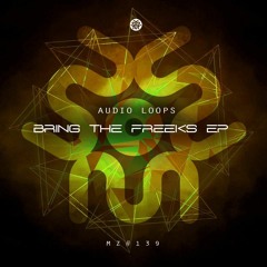 Audio Loops - Bring The Freaks (Loud Control Remix) OUT SOON !!!