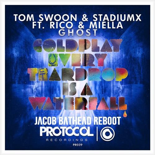 Tom Swoon, StadiumX, Rico & Miela vs. Coldplay - Every Ghost Is A Waterfall (Jacob Bathead Reboot)