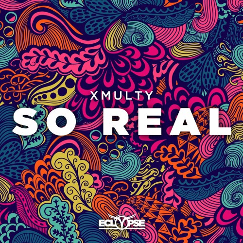 XMulty - So Real (Original Mix)