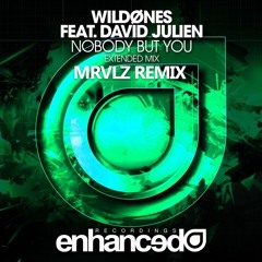 WildOnes & David Julien - Nobody But You (MRVLZ Remix)