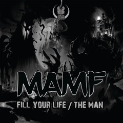 M.A.M.F - Fill Your Life (Out Now!)