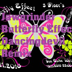 Jawgrinder - Butterfly Effect (Dancingdevil Remix) Preview