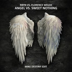 RBYN vs. Florence Welch - Angel vs. Sweet Nothing (Mike Destiny Edit) [BUY = FREE DOWNLOAD]