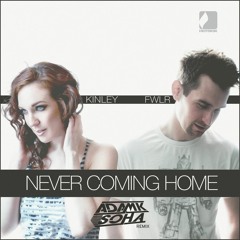 FWLR feat KINLEY - Never Coming Home (Adam K & Soha Remix) **TEASER**