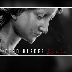 Rain (SWV Remix) - Dead Heroes