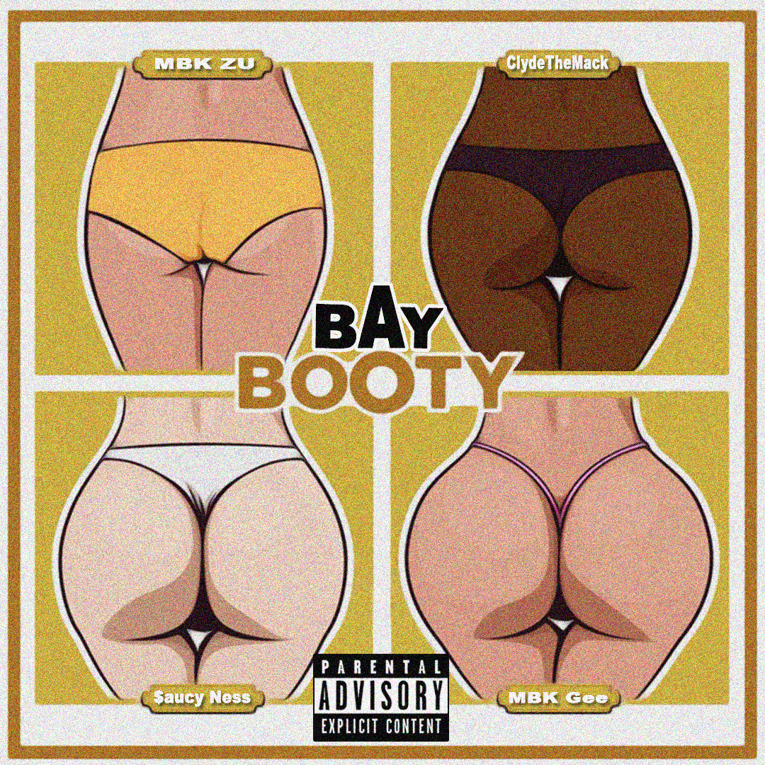 MBK Zu Ft. Clyde The Mack, MBK Gee & Saucy Ness - Bay Booty [Thizzler.com]