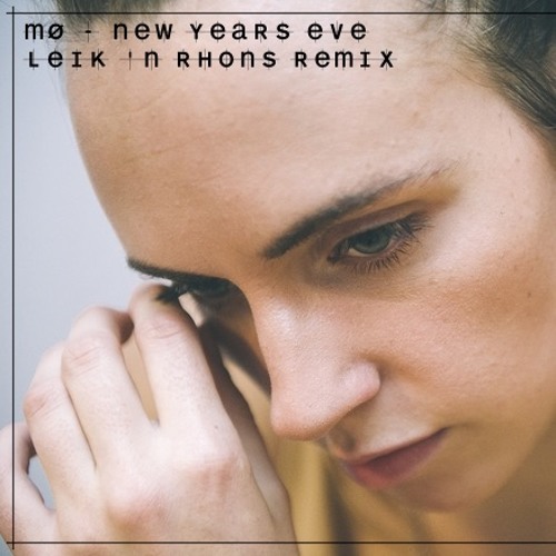 MØ - New Years Eve (Leik 'n Rhons Remix)
