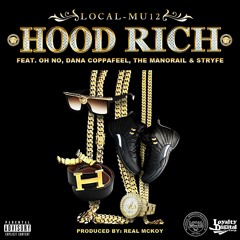 Local-Mu12 Ft. Oh No, Dana Coppafeel, The Manorail & Stryfe - "Hood Rich" (Prod By Real McKoy)