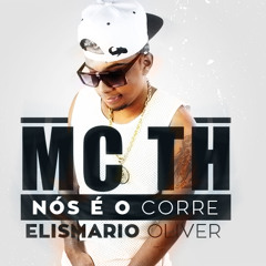 MC TH - Nós é o Corre Produção Elismario Oliver 16k