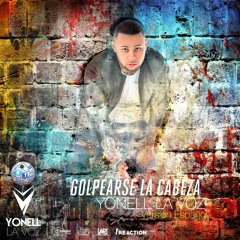 Yonell La Voz - Golpearse La Cabeza