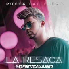 Poeta Callejero - La Resaca REMIX 2016