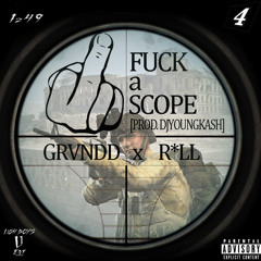 FUCK A SCOPE - GRVNDD x PiRELLi [prod. DJYOUNGKASH]