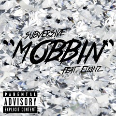 Subvers!ve - Mobbin' (Feat. Elkinz & Yung Delva)