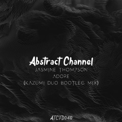 #ATCFD040: Jasmine Thompson - Adore (Kazumi Duo Bootleg Mix)