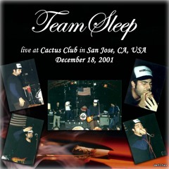 Team Sleep - Blvd Nights (San Jose 2001)