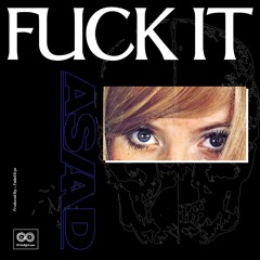 Fuck It