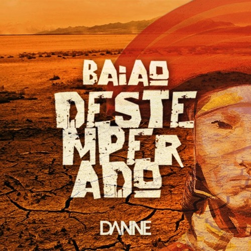 DANNE - Baião Destemperado