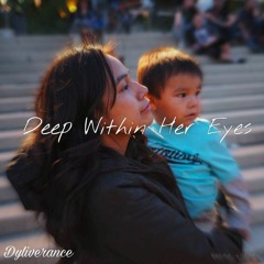 Deep Within Her Eyes - Dyliverance