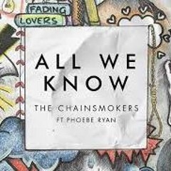 All We Know (Chainsmokers)SLOWED